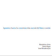 Madeleine John - Apuntes hacia la construcción social del bien común